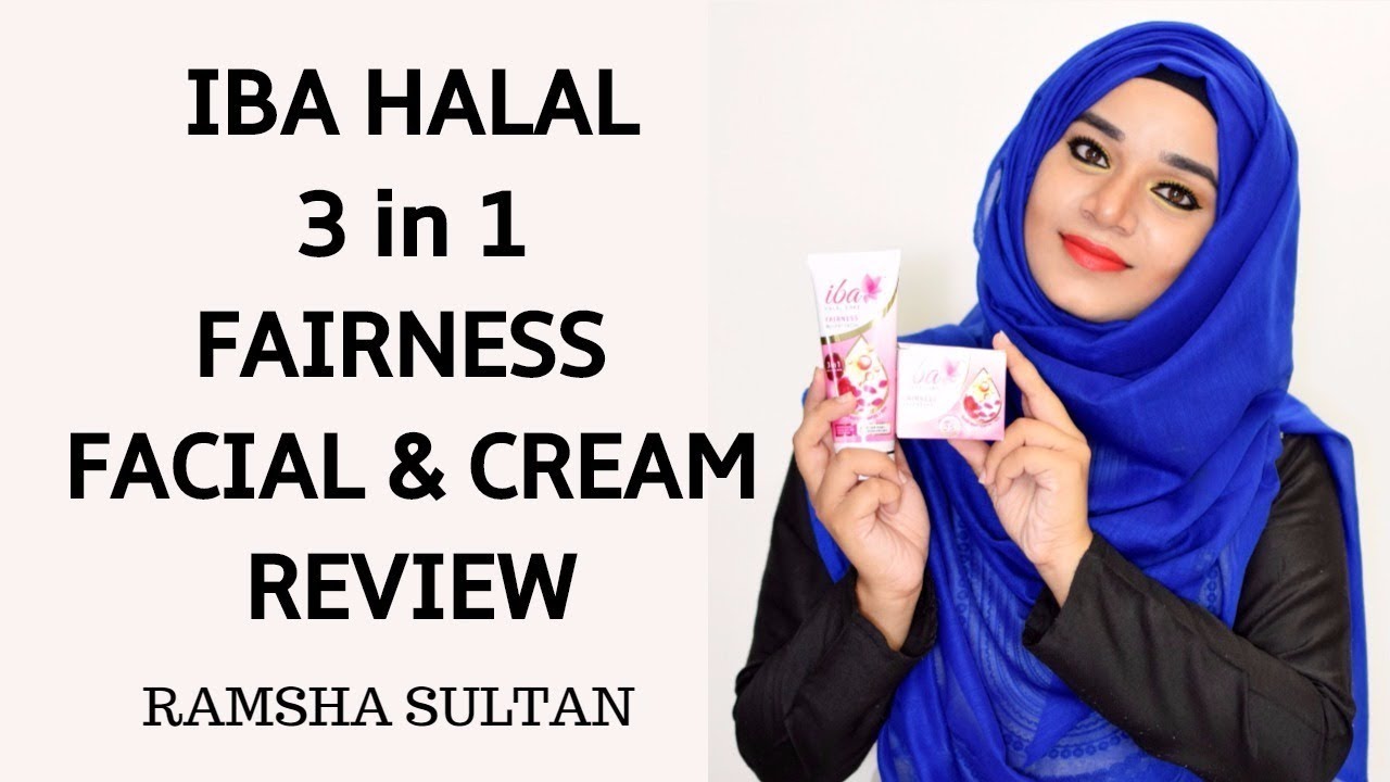 Iba Halal 3 in 1 Instant Fairness Facial & Cream Review Ramsha Sultan