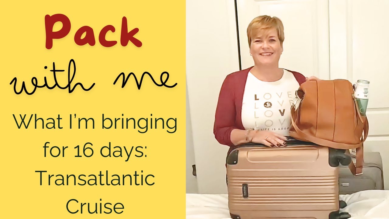 Pack With Me for Europe! 16 Days, 3 Bags, 1 Cruise Ship | Over 50 Friendly