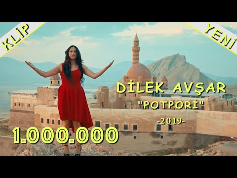 DİLEK AVŞAR ''POTPORİ'' 2019-KLİP