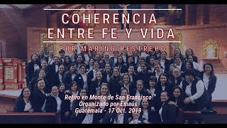 Coherencia entre fe y vida por Marino Restrepo. Monte de San Francisco. Guatemala. Octubre17/19