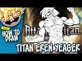 How to Draw EREN YEAGER TITAN FORM (Attack on Titan) | Narrated Easy Step-by-Step Tutorial