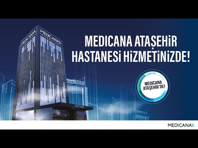 Medicana Ataşehir Hizmetinizde! class=