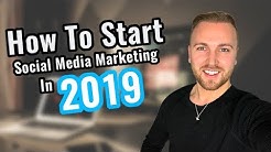 How To Start Social Media Marketing As A Beginner In 2019 - Step By Step Training 