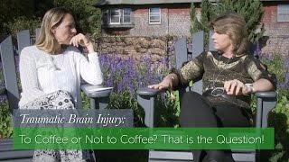 Traumatic Brain Injury: To Coffee or Not to Coffee? That is the Question!