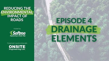 Reducing the Environmental Impact of Roads: Episode 4 - Drainage Elements