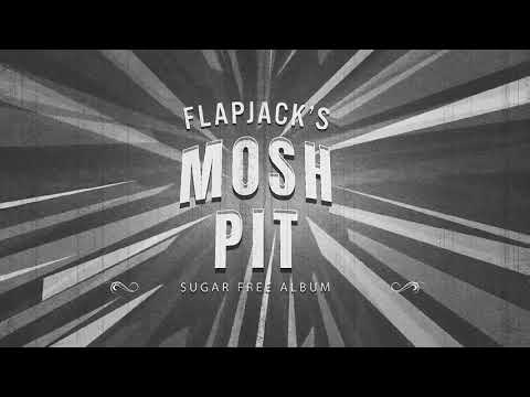 FLAPJACK -  MOSH PIT