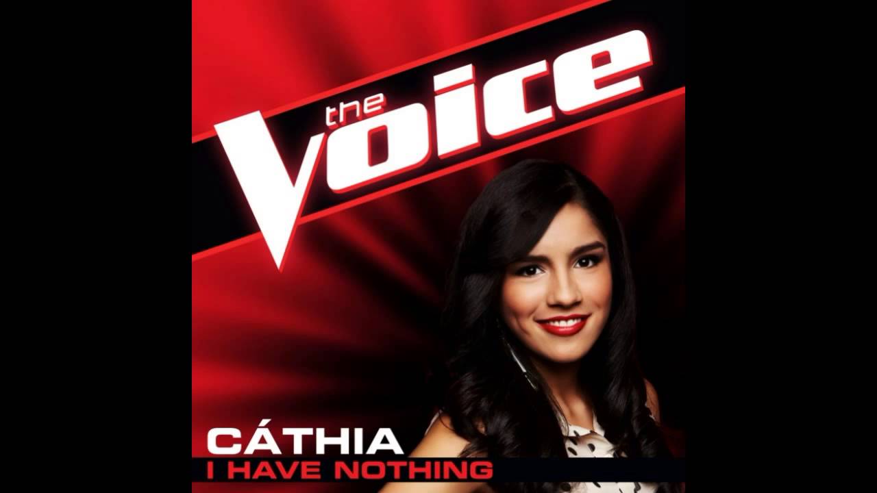 Cáthia: "I Have Nothing" - The Voice (Studio Version)