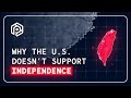 Why the US Doesn't Support Taiwanese Independence