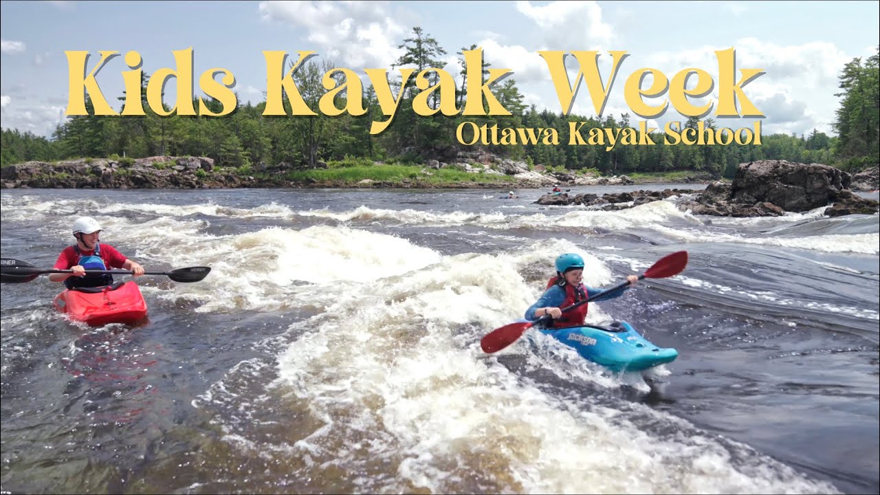 Kids Kayak Week at Ottawa Kayak School | Episode 28 | One Video A Week