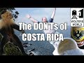 Visit Costa Rica - The DON'Ts of Costa Rica