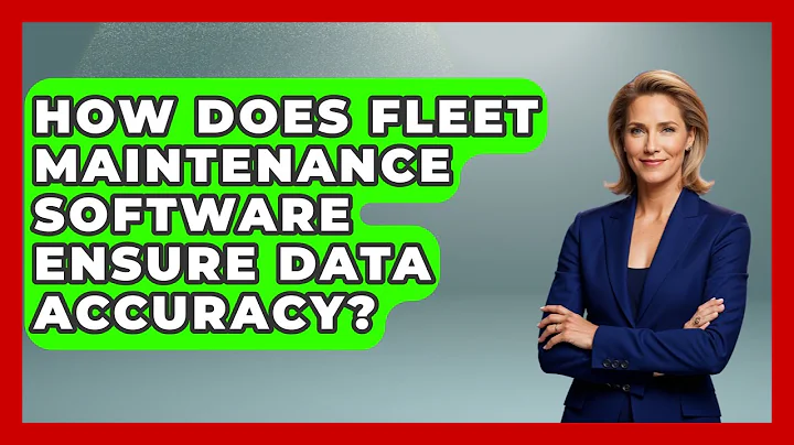 How Does Fleet Maintenance Software Ensure Data Accuracy? - Talking Tech Trends