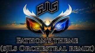 Video thumbnail of "SarcasticButSincere - Fathom's Theme (sJLs Orchestral Remix)"
