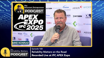 Reliability Matters on the Road in Anaheim California at the IPC APEX Expo - Episode 168