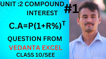 Class10 Vedanta Excel||Unit 2 COMPOUND INTEREST|| Basic Concept and Formula Class10||SEE EXAMINATION