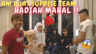 AM BUAT SUPRISE TEAM HADIAH MAHAL !! - SEMUA HAPPY !