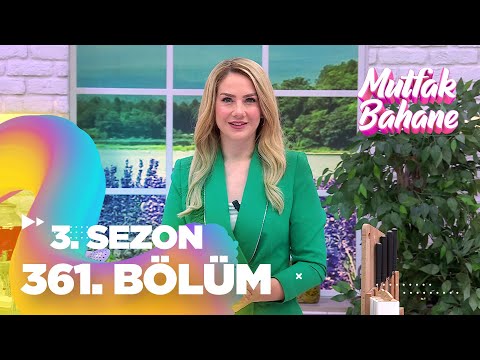 Mutfak Bahane 3. Sezon 361. Bölüm