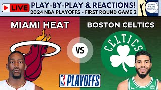 2024 NBA Playoffs First Round - Game 2: Miami Heat vs Boston Celtics (Live Play-By-Play & Reactions)