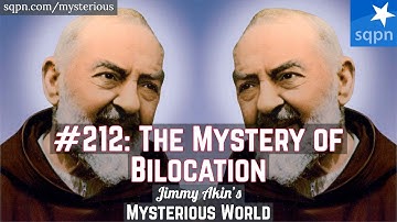 The Mystery of Bilocation (Sacred? Psychic? Padre Pio?) - Jimmy Akin