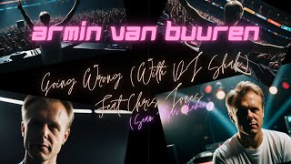 Armin van Buuren - Going Wrong (With DJ Shah) Feat Chris Jones (Sean Tyas Remix)