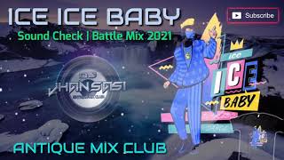 ICE ICE Baby | Battle Mix 2021 - Dj Jhan Sasi ft. Dj Jeff Belarmino | Antique Mix Club