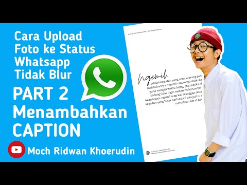 Cara agar status WA Gambar/Foto TIDAK PECAH/BURAM saat di UPLOAD - PART 2 - Menambah CAPTION