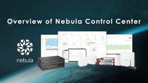Overview of Zyxel Nebula Control Center