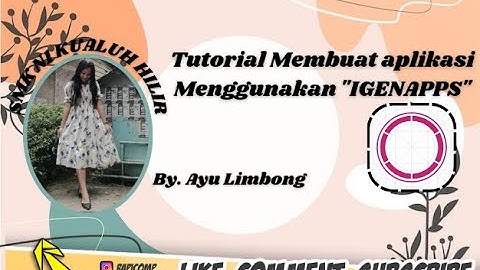 TUTORIAL LENGKAP CARA MEMBUAT APLIKASI ANDROID DARI APLIKASI IGN APPS BY.AYU LESTARI LIMBONG SMKN1