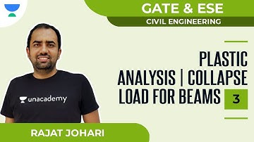 Plastic Analysis | Collapse Load for Beams - 3 | GATE & ESE | Civil | Rajat Johari |Unacademy Accord