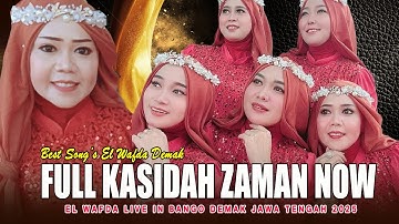 FULL KASIDAH ZAMAN NOW - QASIDAH EL WAFDA LIVE IN BANGO DEMAK JAWA TENGAH 2025
