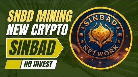New mining app 2025.Sinbad network mining app.Mining SNBD token free.Collaboration with Pi network.