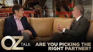 How Do You Know if You Are Picking the Right Partner? | Oz Talk with Jordan Peterson