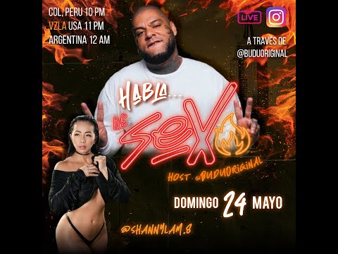 Habla... De sexo. Episodio 5. Shanny Lam