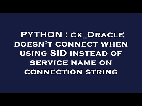 PYTHON : cx_Oracle doesn't connect when using SID instead of service name on connection string