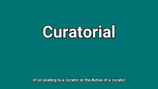 'Curatorial' Meaning and Pronunciation