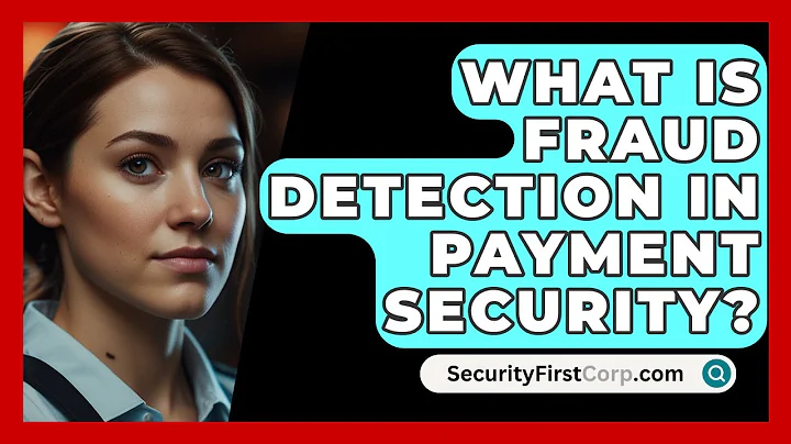 What Is Fraud Detection In Payment Security? - SecurityFirstCorp.com