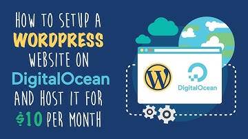 Setup a New WordPress Site on DigitalOcean and Host it for $10 a Month