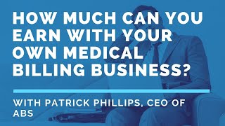How Much Can You Earn in Your Own Medical Billing Business?