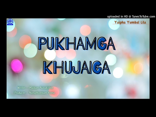 Pukhamga-Khujaiga | Radio Lila | Yaipha Yumbalgi lila macha class=