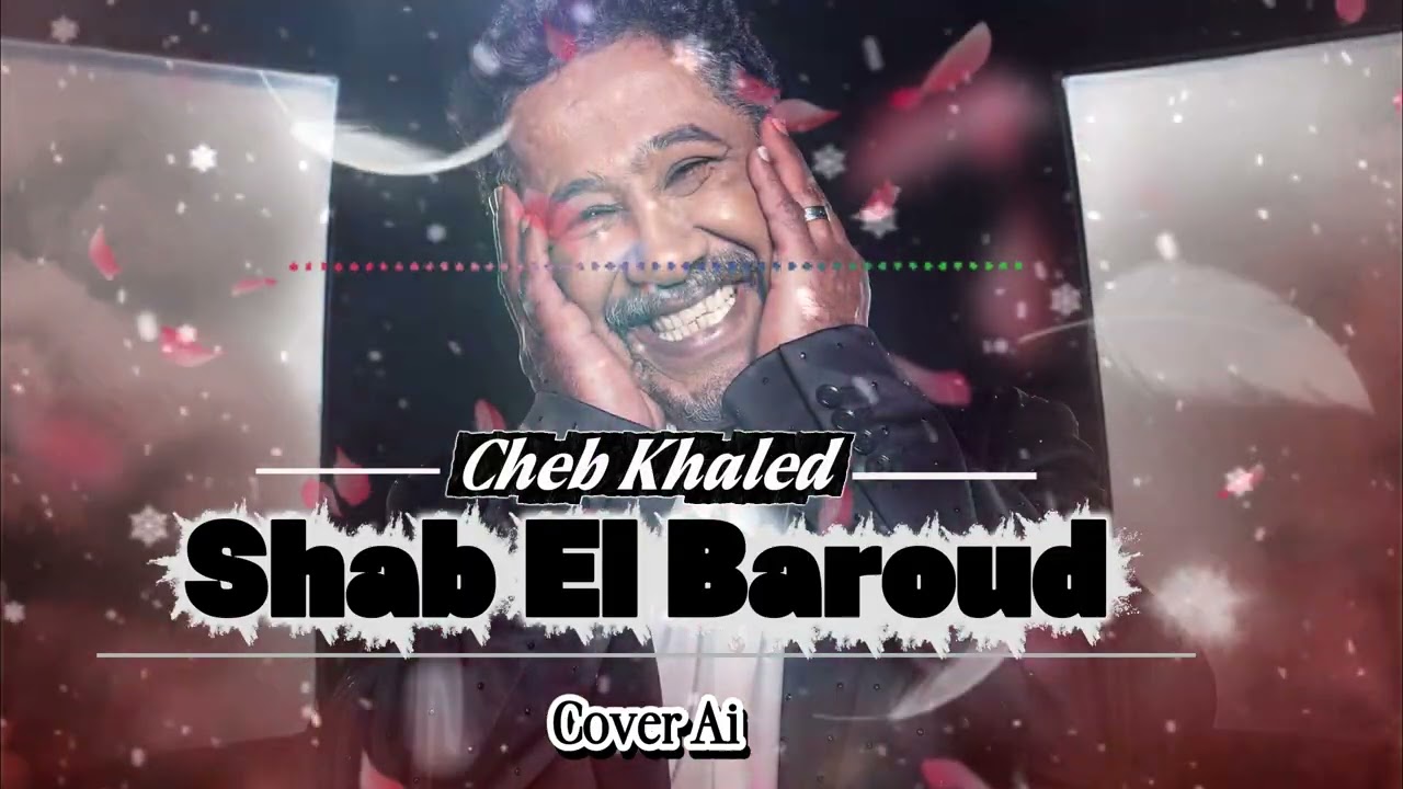 Cheb Khaled - Shab El Baroud صحاب البارود