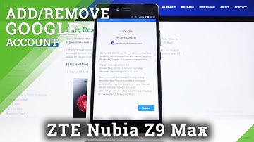 How to Add / Remove Google Account in ZTE NUBIA Z9 Max – Manage Google Account
