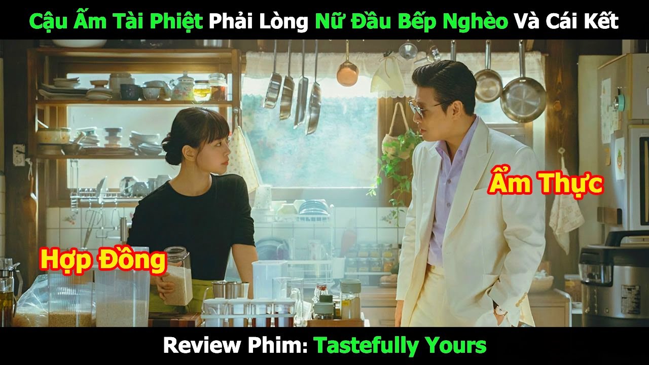 [Review Phim] Cậu Ấm Tài Phiệt Phải Lòng Nữ Đầu Bếp Nghèo Và Cái Kết | Tóm Tắt Phim Hàn
