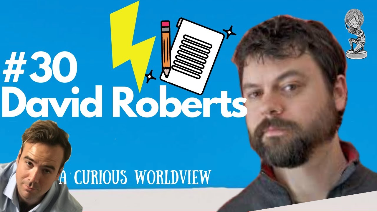 #30 David Roberts | Writing For Vox, Volts Substack & (My Favourite ...