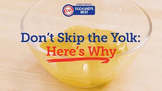 Don’t Skip the Yolk: Here’s Why