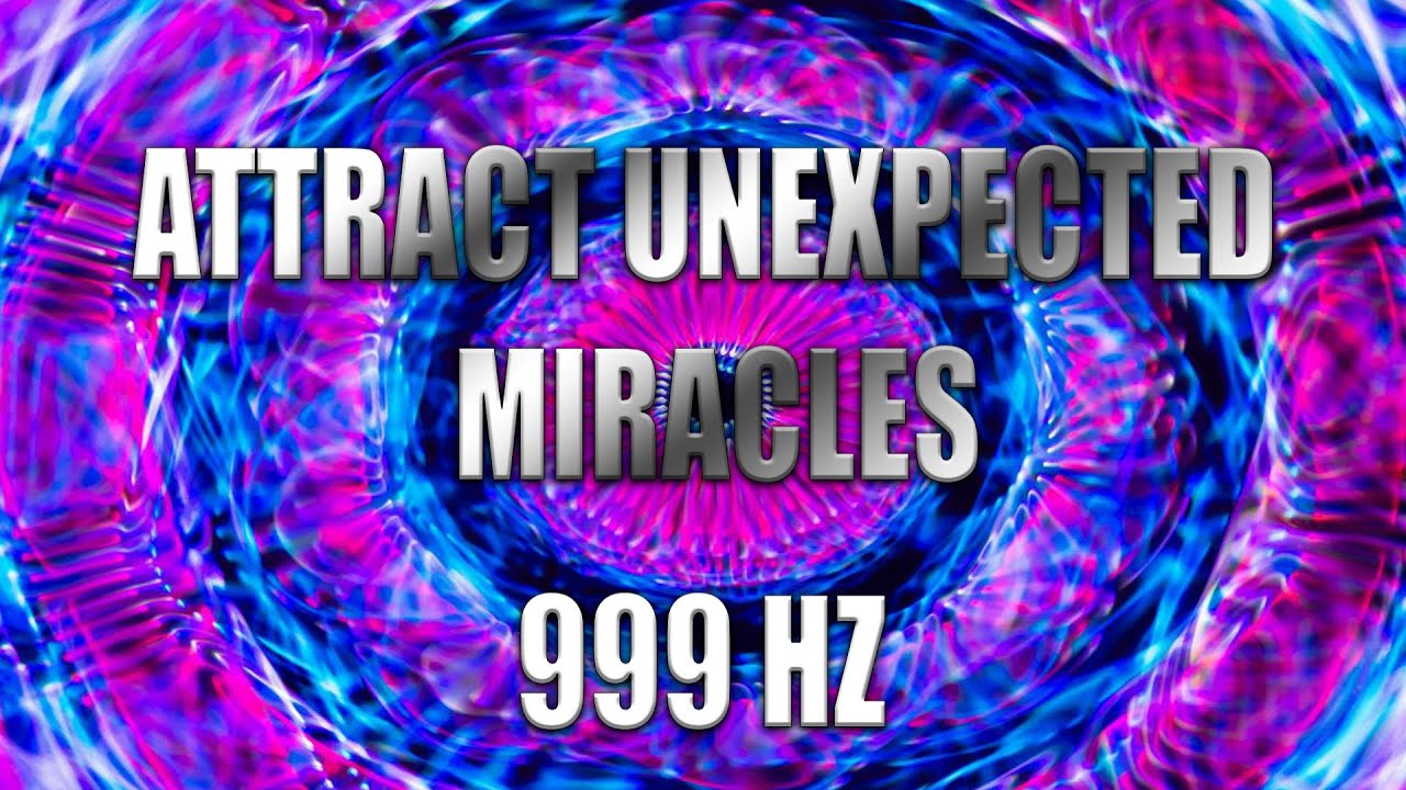 999 Hz | Attract Unexpected Miracles And Countless Blessings In Your Life | Mindfulness Valley