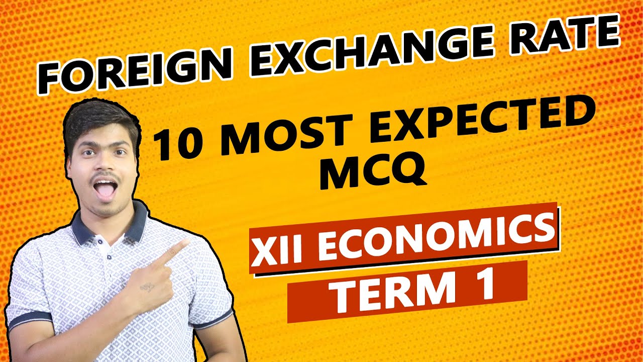 Foreign exchange rate | 10 Most important MCQ for Term 1 12th Economics ...