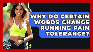 Why Do Certain Words Change Running Pain Tolerance? - Running Beyond Limits