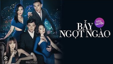 [PHIM CHIẾU RẠP] Bẫy Ngọt Ngào - Naked Truth (2022) - Full HD