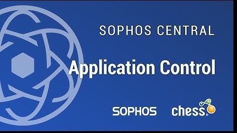Sophos Central – 5. Application Control