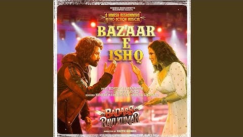 Bazaar E Ishq "From Badass Ravi Kumar„