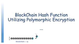 Block Chain Utilizing Polymorphic Encryption